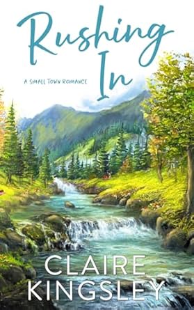 Rushing In: A Small Town Family Romance (The Bailey Brothers)