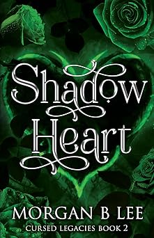 Shadow Heart: A Paranormal Reverse Harem Romance (Cursed Legacies)