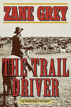 The Trail Driver: A Western Story