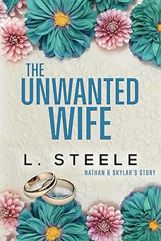 The Unwanted Wife: Nathan & Skylar’s story. A Brother’s Best Friend Marriage of Convenience Romance (The Davenports)