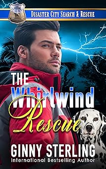 The Whirlwind Rescue: A Paramedic Romance (Disaster City Search and Rescue Book 2)
