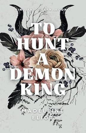 To Hunt a Demon King (King and Coven)