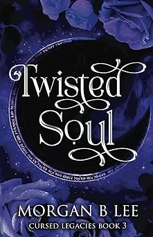 Twisted Soul: A Paranormal Reverse Harem Romance (Cursed Legacies)