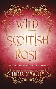 Wild Scottish Rose: A fun opposites attract magical romance (The Enchanted Highlands)